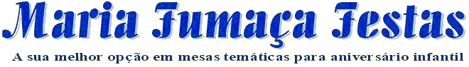 MariaFumaçaFestas® (61)35636663 - A sua melhor opção em Temas Infantis
